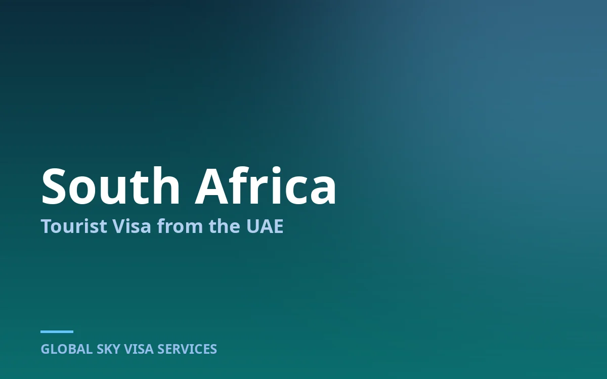 South Africa Tourist Visa from the UAE: Building a File That Holds Up